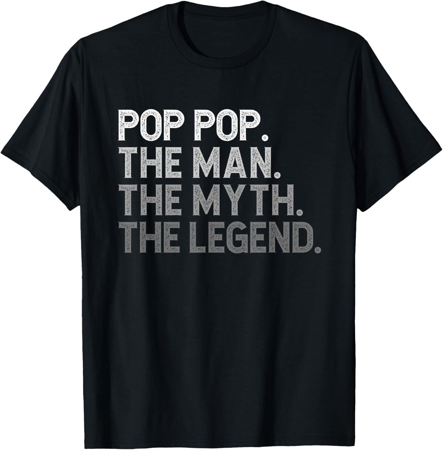 Pop-Pop The Man The Myth The Legend Funny Cool Poppop T-Shirt - T-Shirt | Black
