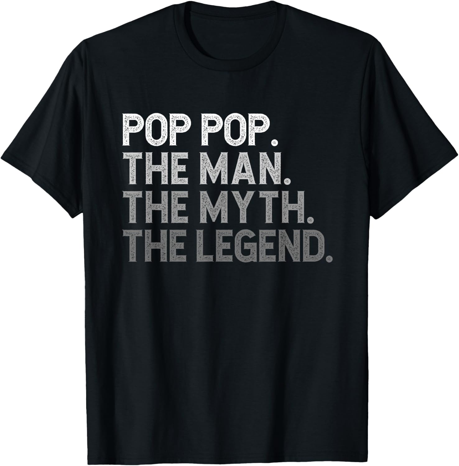 Pop-Pop The Man The Myth The Legend Funny Cool Poppop T-Shirt - T-Shirt | Black