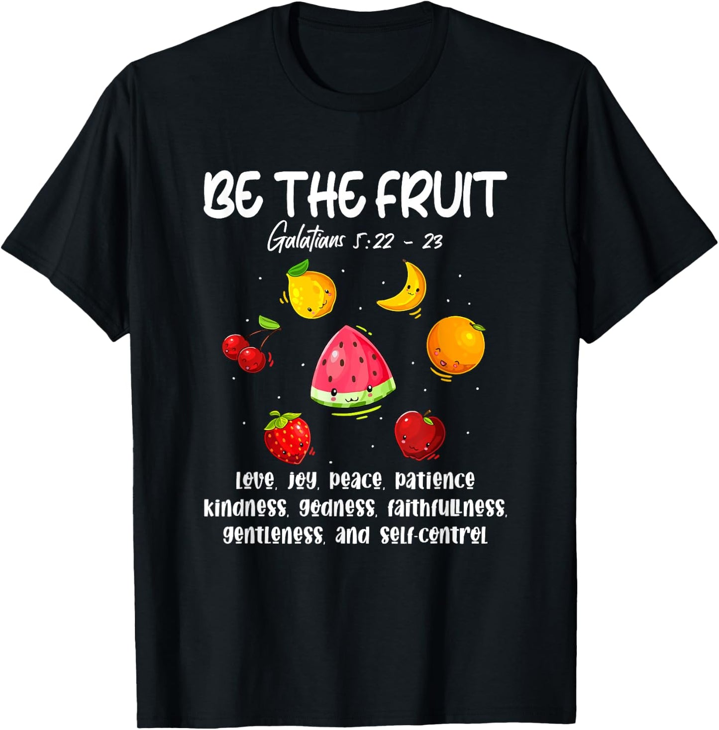 Be The Fruit Christian Verse Spirit Galatians Inspirational T-Shirt - T-Shirt | Black