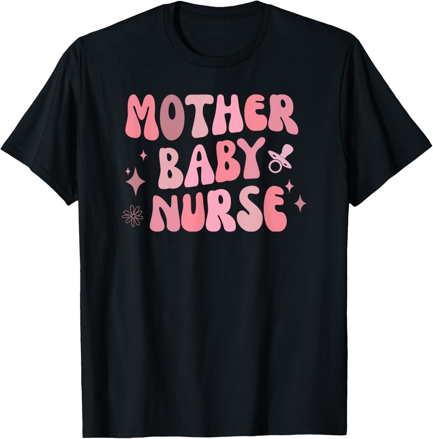 Mother Baby Nurse Appreciation Postpartum Nursing Student T-Shirt - T-Shirt | Black
