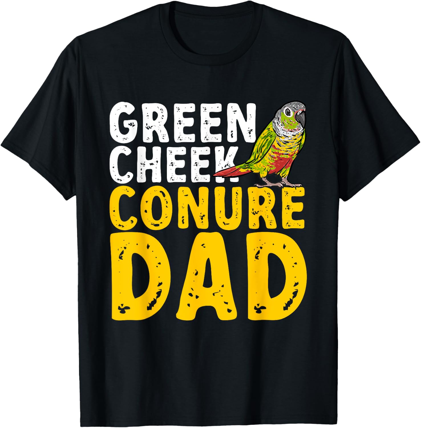 Green Cheek Conure Dad Parrot Bird Dad Conure T-Shirt - T-Shirt | Black