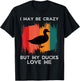 Vintage I May Be Crazy But My Ducks Love Me Duck Farmer T-Shirt - T-Shirt | Black