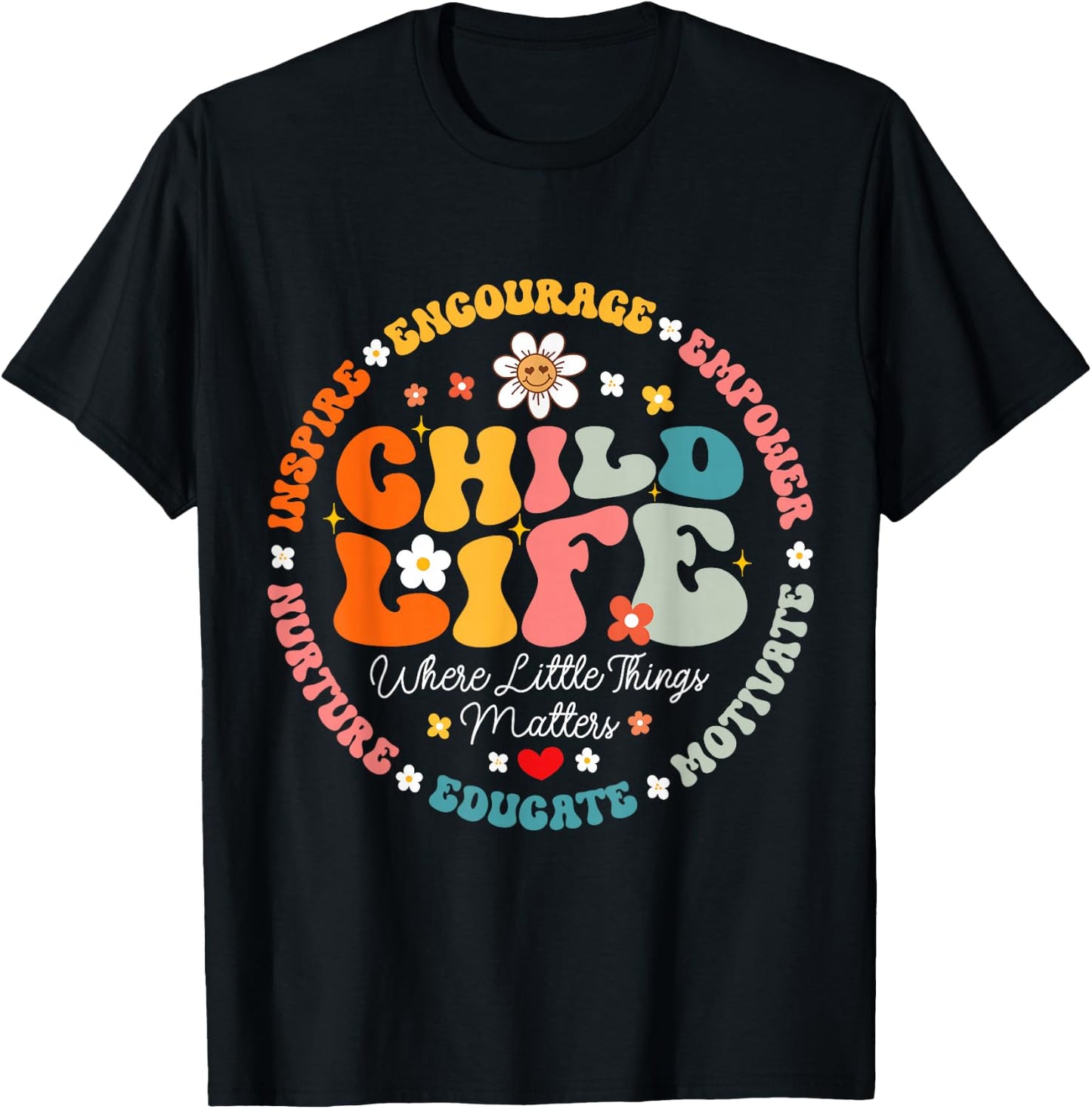 Child Life Where The Little Things Matters Health Care T-Shirt - T-Shirt | Black
