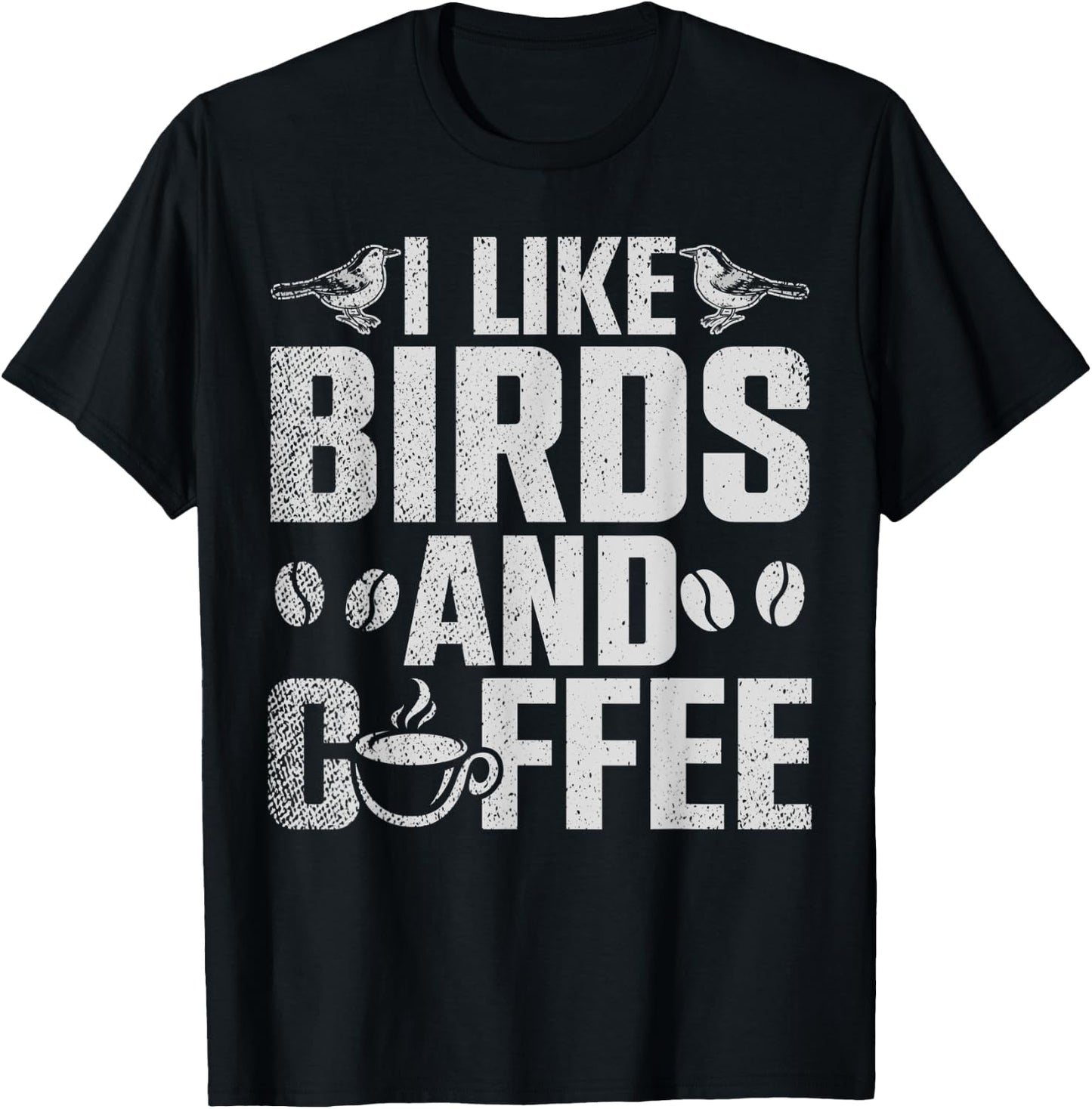 I Like Birds And Coffee T-Shirt - T-Shirt | Black