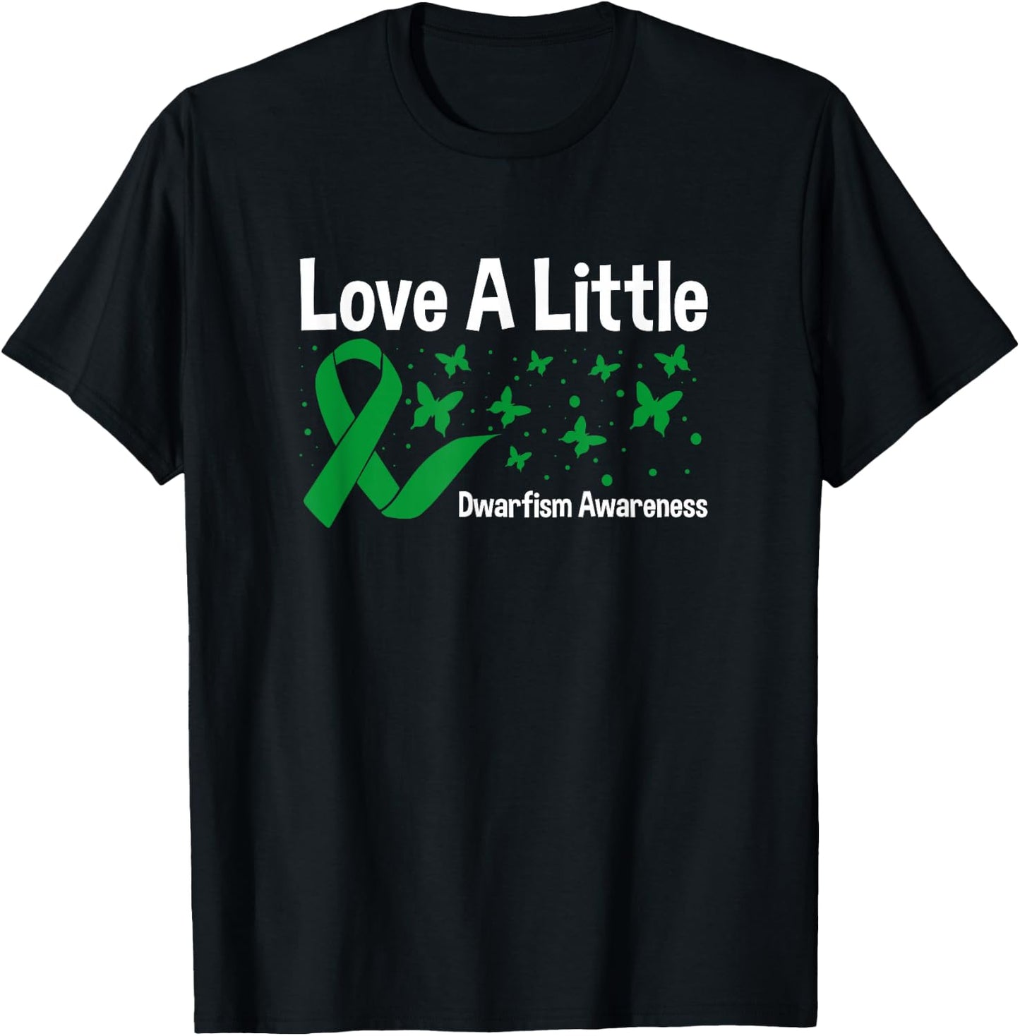 Love A Little, Green Ribbon Butterfly Dwarfism Awareness T-Shirt - T-Shirt | Black
