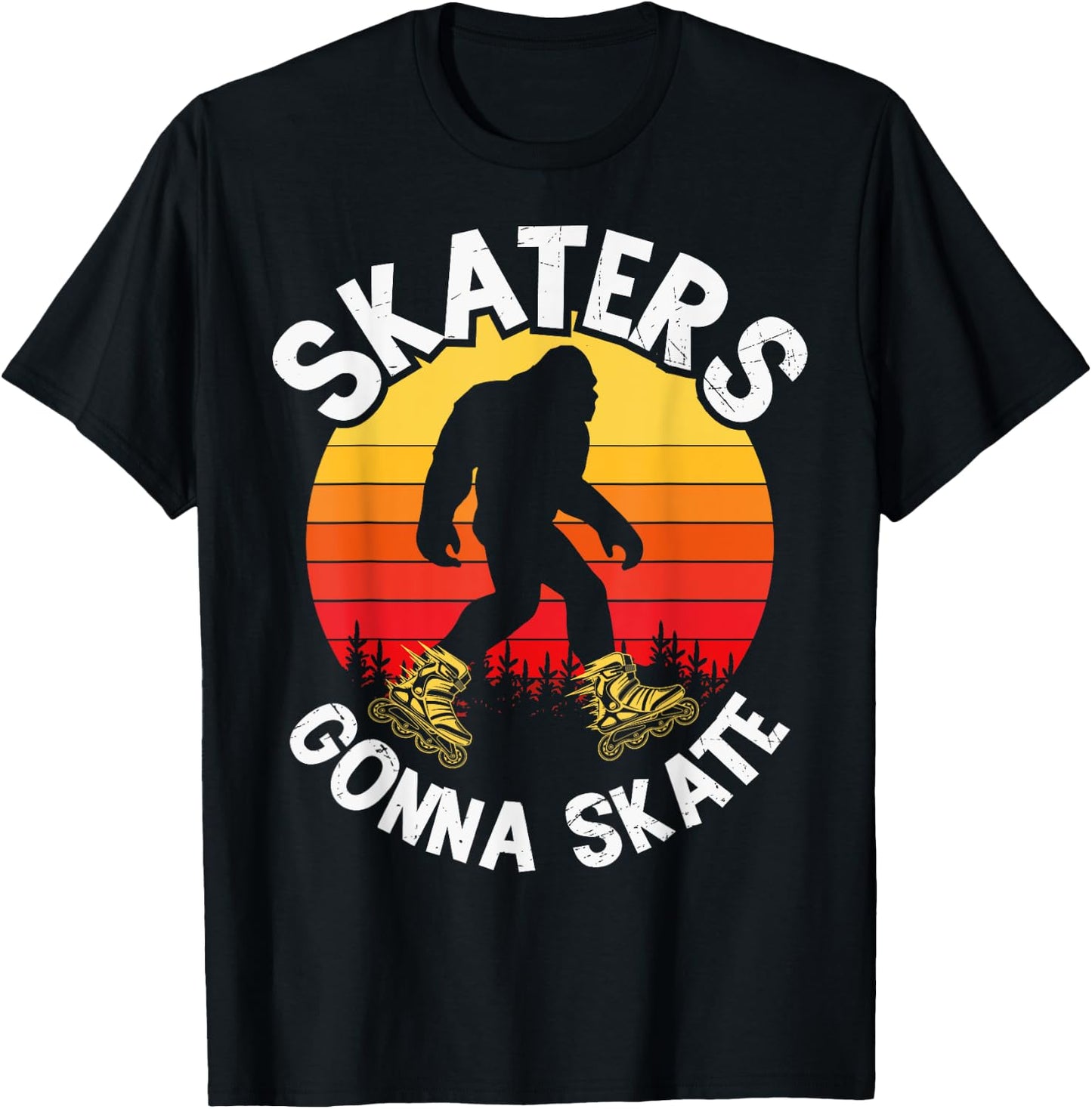 Skaters Gonna Skate Funny bigfoot Roller Skater Skating love T-Shirt - T-Shirt | Black
