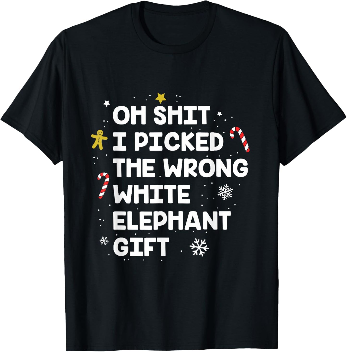 Oh Shit I Picked the Wrong White Elephant Gift T-Shirt - T-Shirt | Black