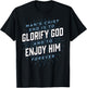 Man’s Chief End Westminster Christian Jesus Bible Verse T-Shirt - T-Shirt | Black