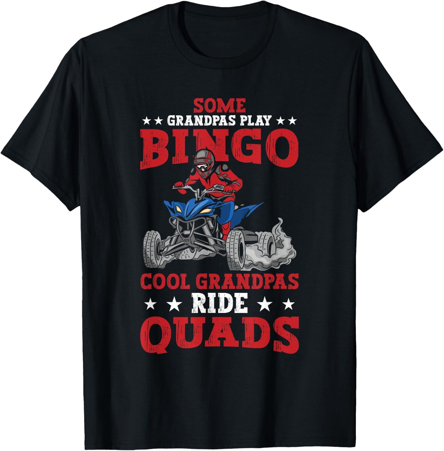 Funny ATV Some Grandpas Play Bingo Cool Grandpas Ride Quads T-Shirt - T-Shirt | Black