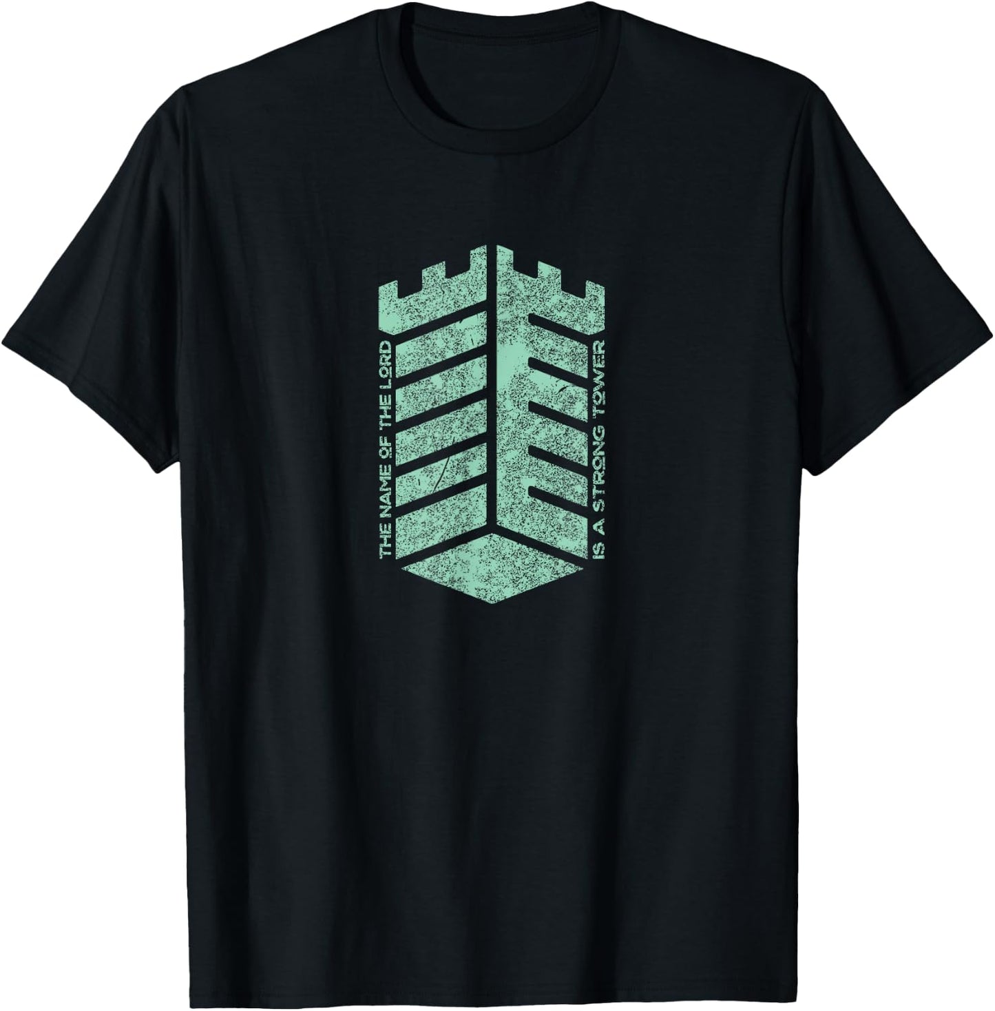The Name Of The Lord Is A Strong Tower, Christian T-Shirt - T-Shirt | Black