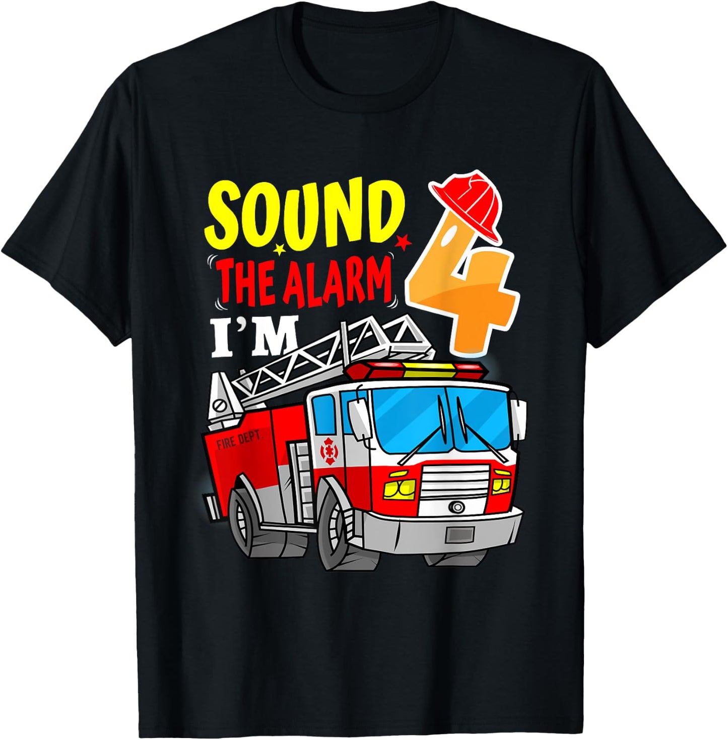 Sound the alarm I’m 4 Fire Truck 4 Year-Old Birthday Boy T-Shirt - T-Shirt | Black