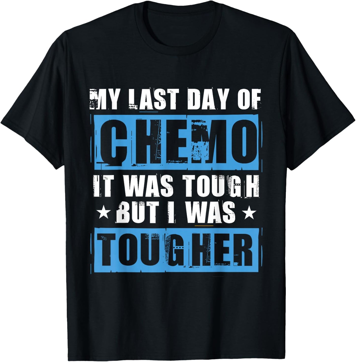 Chemotherapy Chemo Quote Last Day Of Chemo Radiation T-Shirt - T-Shirt | Black