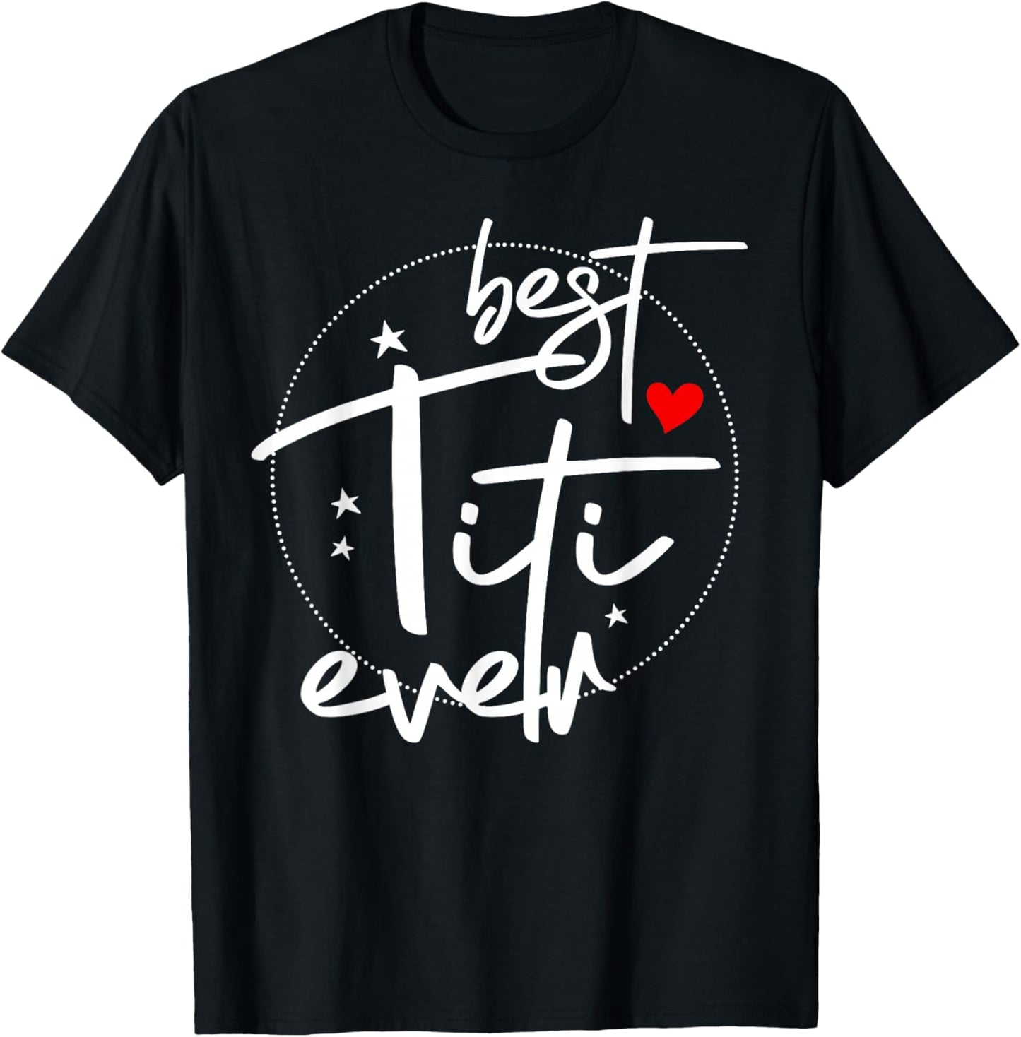 Best Titi Ever - Titi T-Shirt - T-Shirt | Black