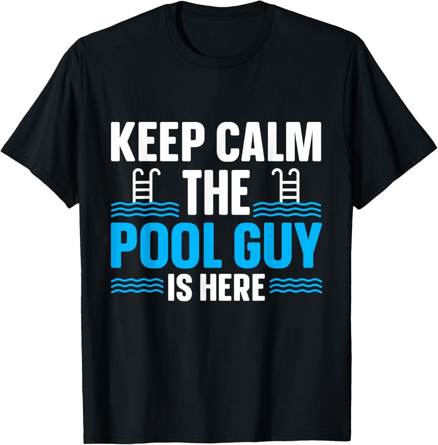 Pool Cleaner Gifts & Pool Maintenance Accessories Keep Calm The Pool Guy Is Here Men's Black Short Sleeve Regular Fit Classic Modern Classic Small T-Shirt - T-Shirt | Black