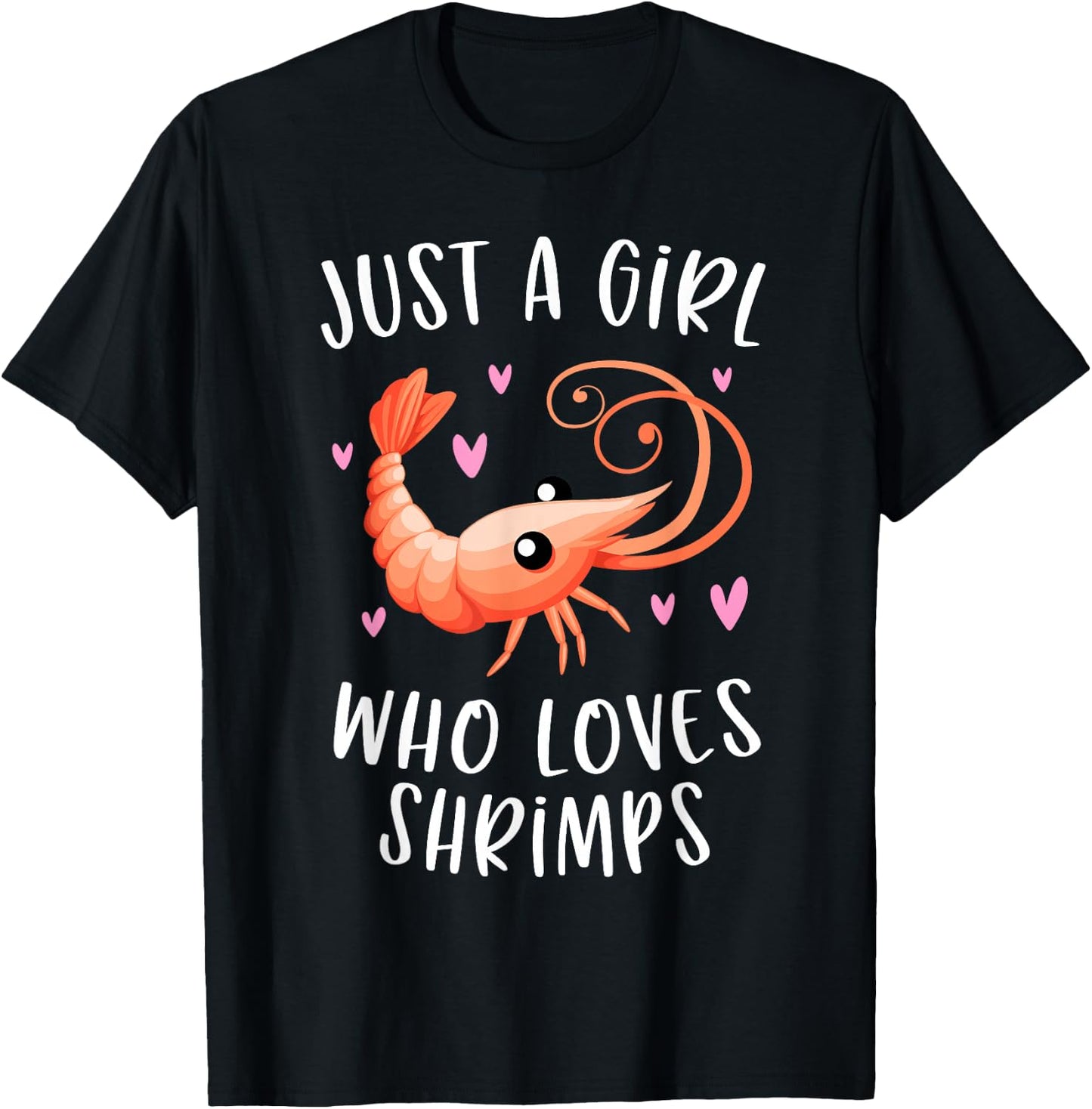 Just A Girl Who Loves Shrimps Cute Shrimp Lover T-Shirt - T-Shirt | Black