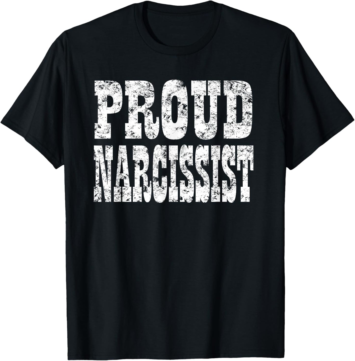 Anti Social Proud Narcissist Sarcasm Adult Humor Irony T-Shirt - T-Shirt | Black