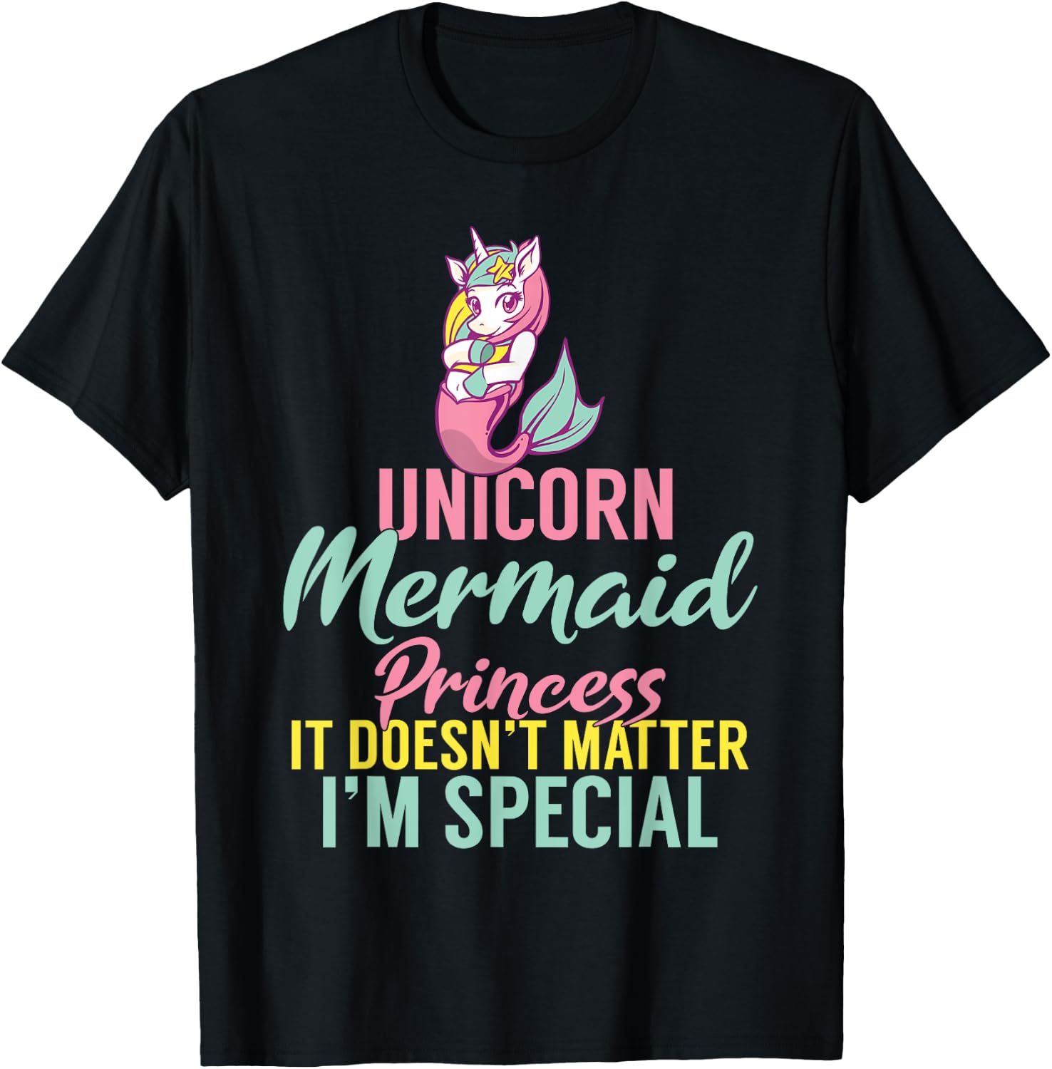 Unicorn Mermaid Princess it doesnt matter im special T-Shirt - T-Shirt | Black