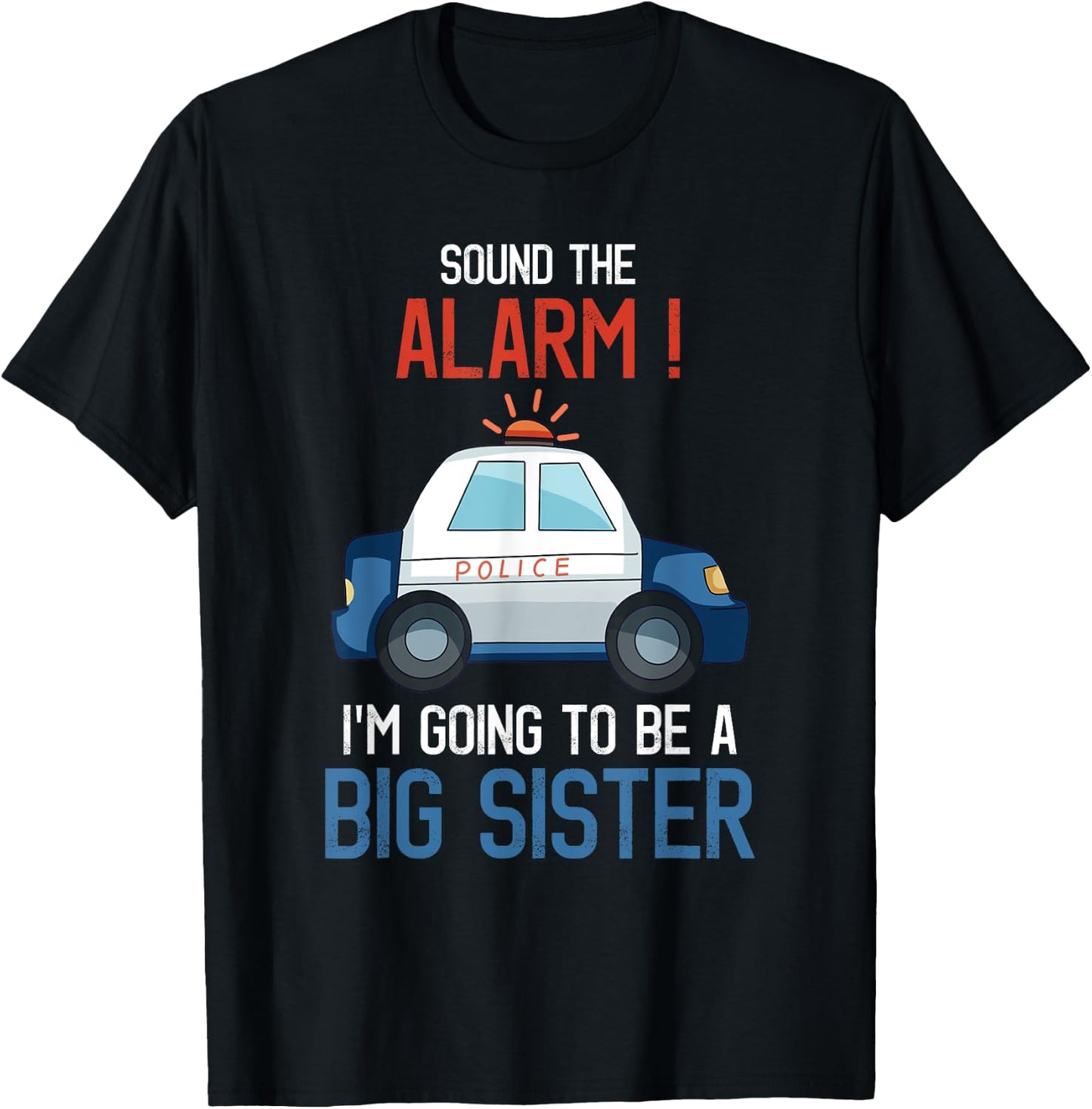 I'm Going To Be A Big Sister Police Car Baby Reveal Party T-Shirt - T-Shirt | Black