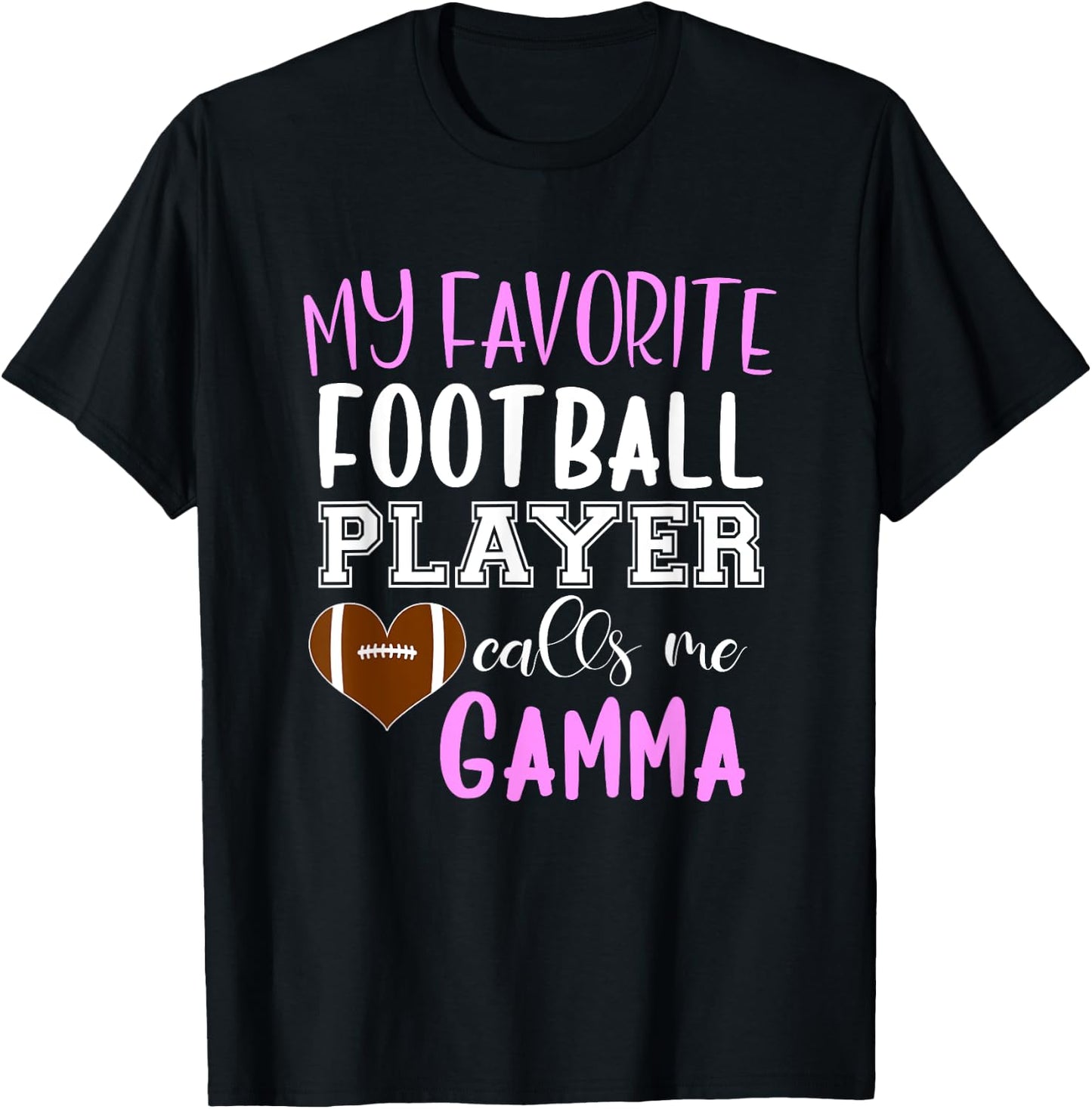 My Favorite Football Player Call Me Gamma T-Shirt - T-Shirt | Black