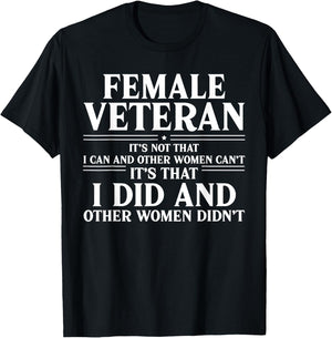 Female Veteran I Did and Other Women Didn't US Veteran Mom T-Shirt - T-Shirt | Black