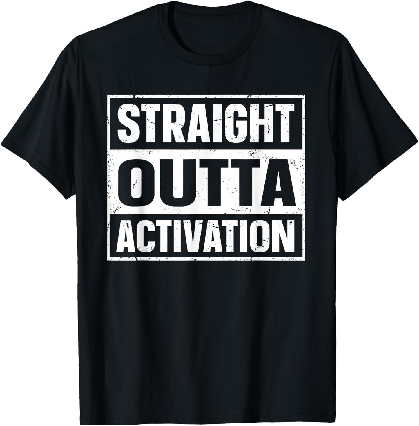 Straight Outta Activation Quote for a Cochlear Implant User T-Shirt - T-Shirt | Black
