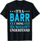 It's A Barr Thing Surname Funny Family Last Name Barr T-Shirt - T-Shirt | Black