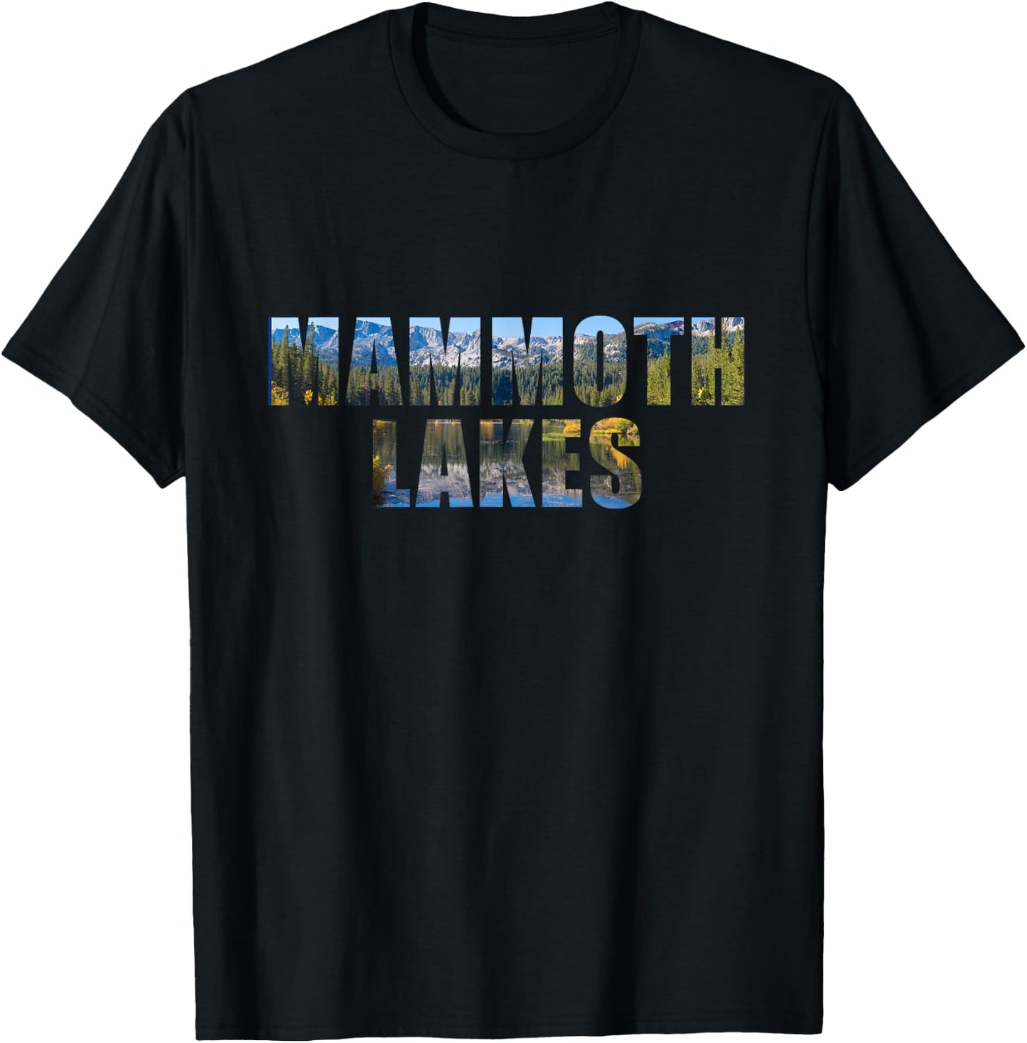 Landscape of California Lake Inside Mammoth Lakes Letters T-Shirt - T-Shirt | Black