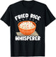 Fried Rices Whisperer Asian Fried Rices T-Shirt - T-Shirt | Black