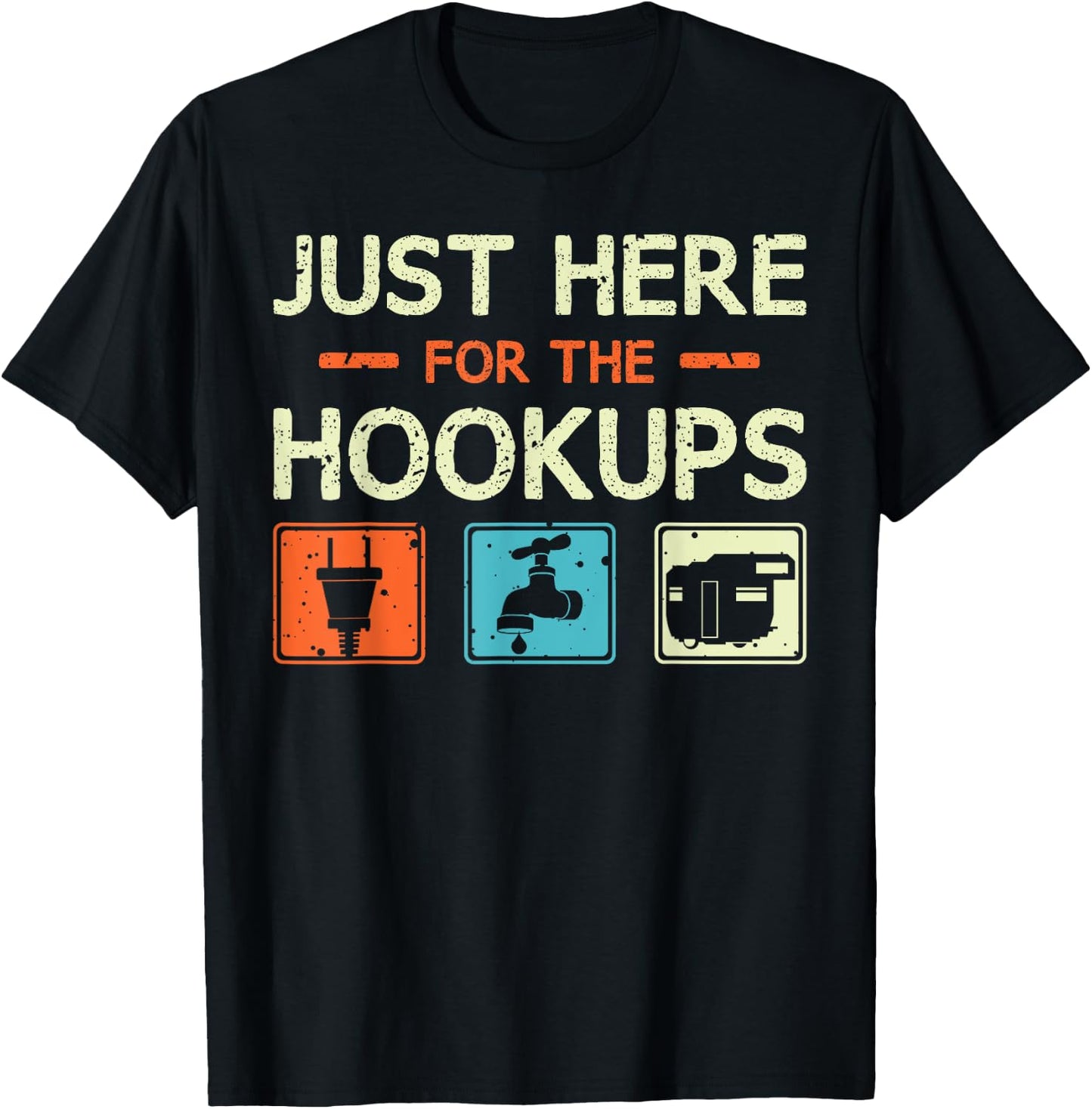 Just Here For The Hookups - Funny Camper Camping RV Caravan T-Shirt - T-Shirt | Black