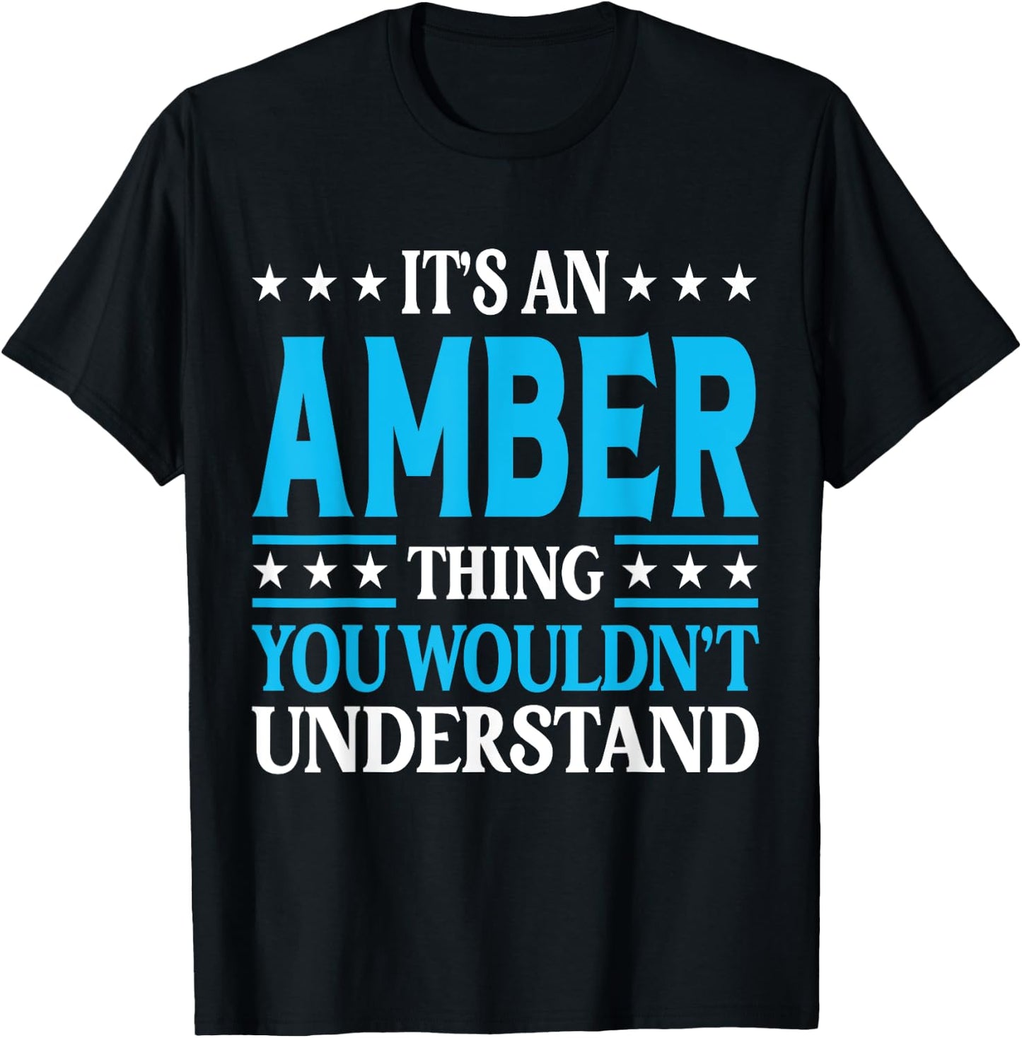 It's An Amber Thing Wouldn't Understand Girl Name Amber T-Shirt - T-Shirt | Black