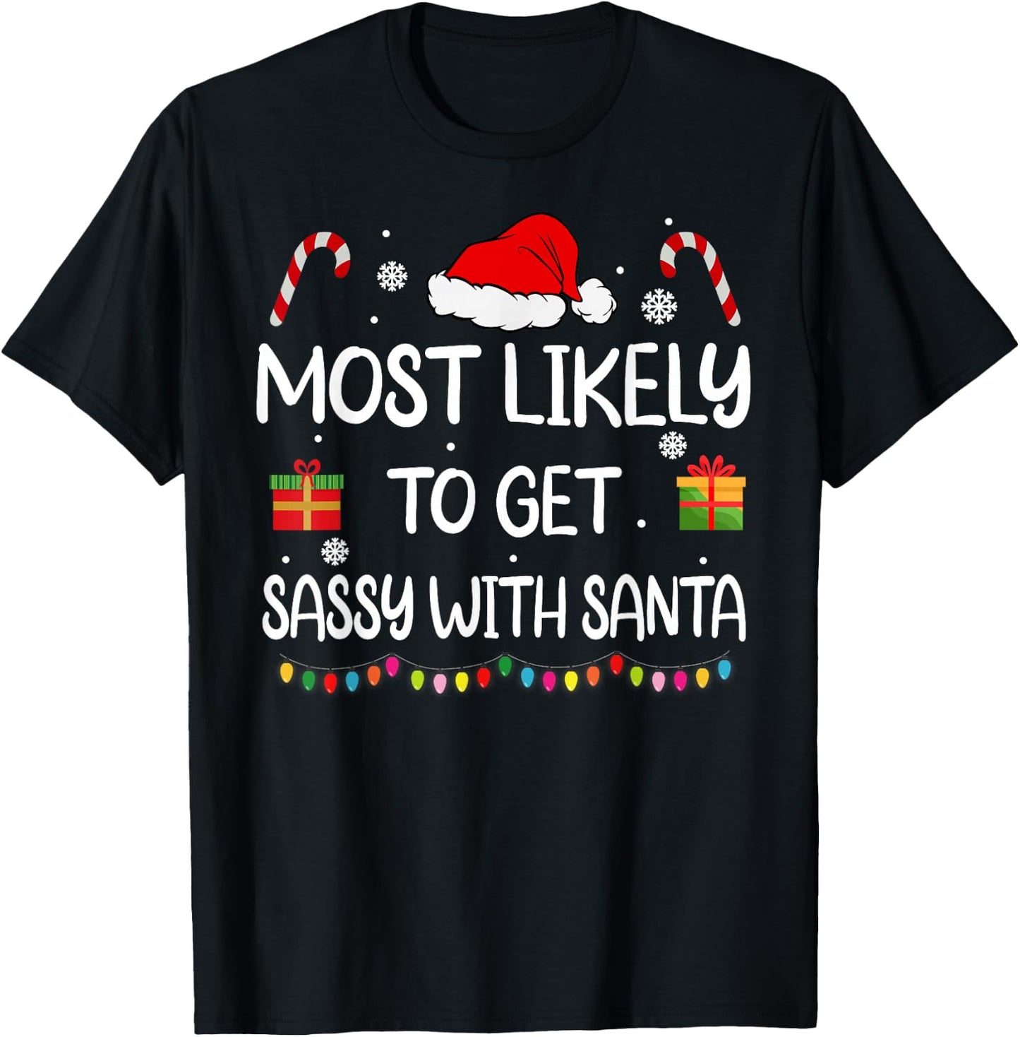 Most Likely To Get Sassy With Santa Funny family Christmas T-Shirt - T-Shirt | Black