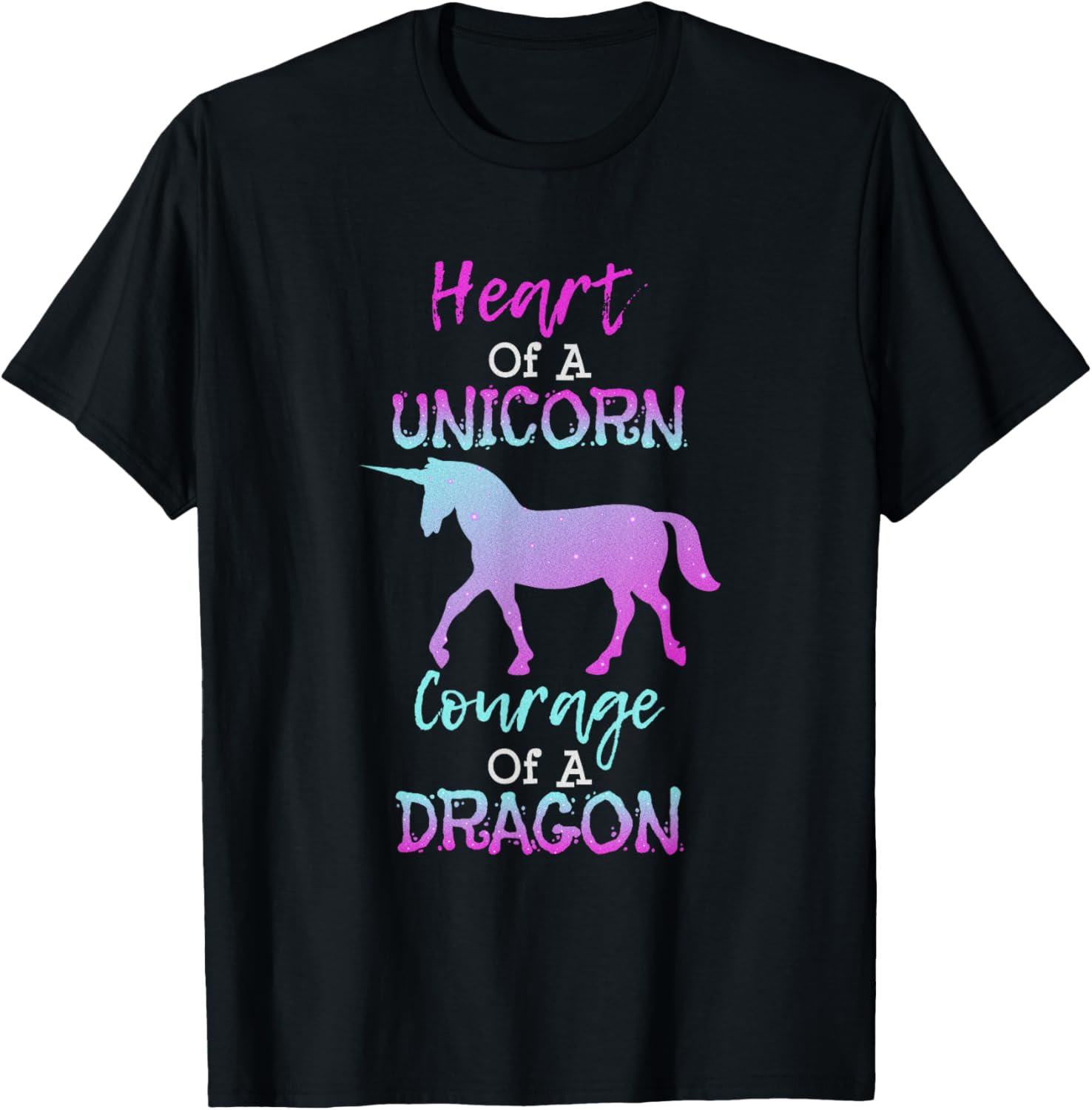 Heart of a Unicorn Courage of a Dragon T Shirt T-Shirt - T-Shirt | Black