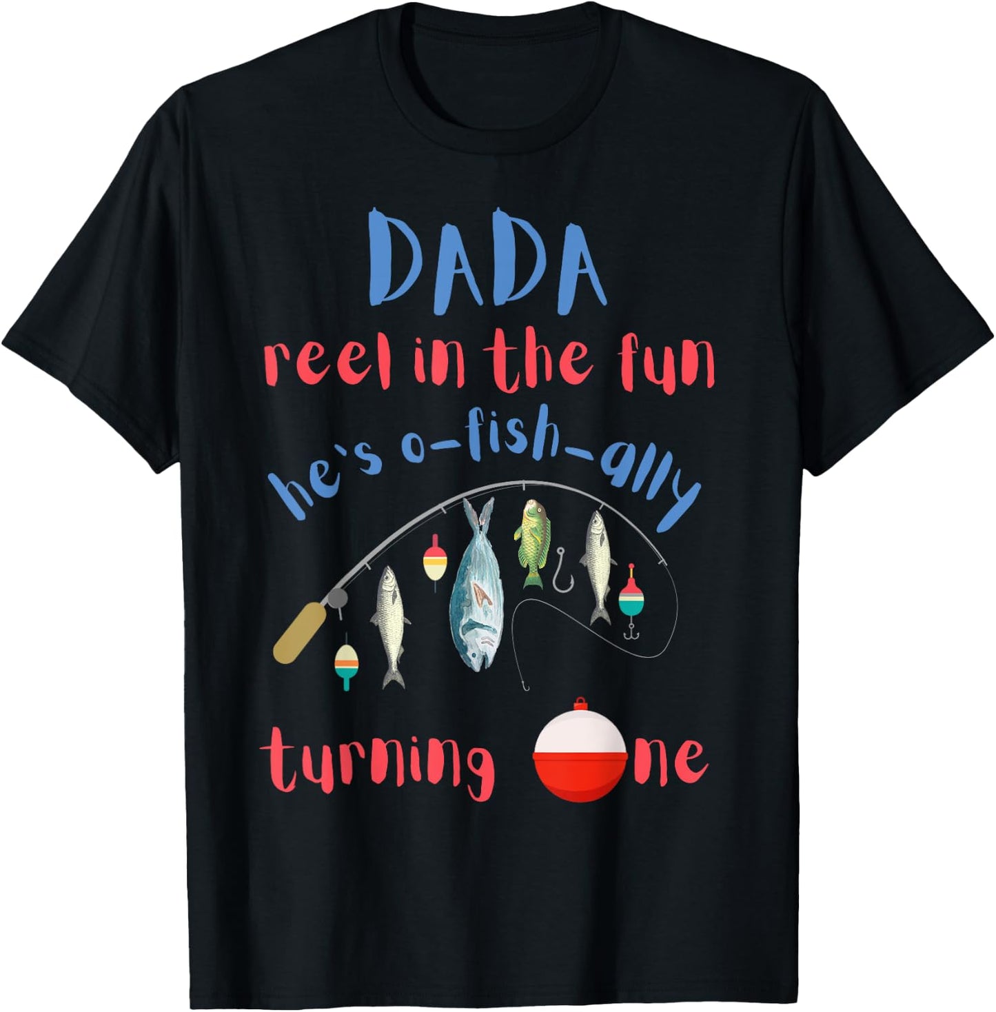 Dada Dad Fishing First Birthday O-fish-ally One 1st Bday T-Shirt - T-Shirt | Black