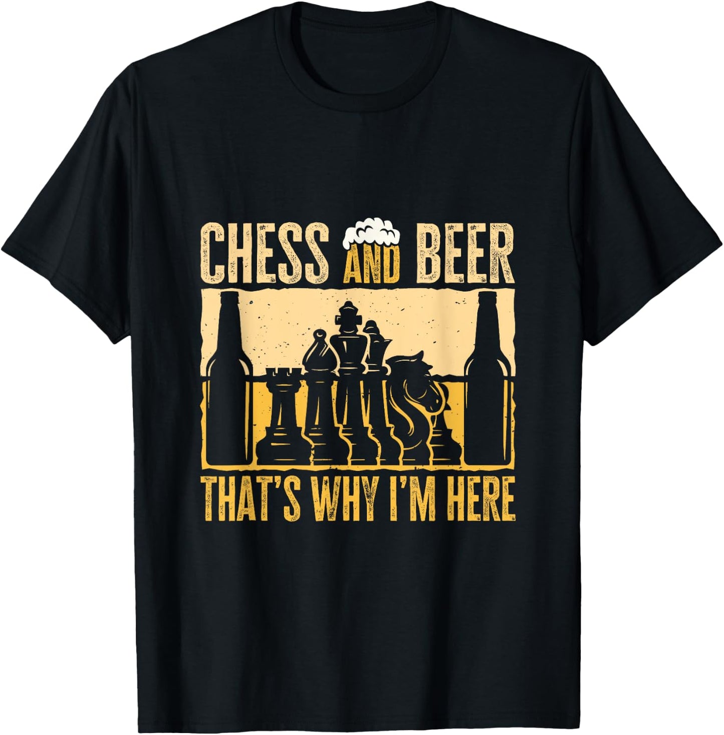 Chess And Beer, That's Why I'm Here. Funny Beer Chess Lover T-Shirt - T-Shirt | Black