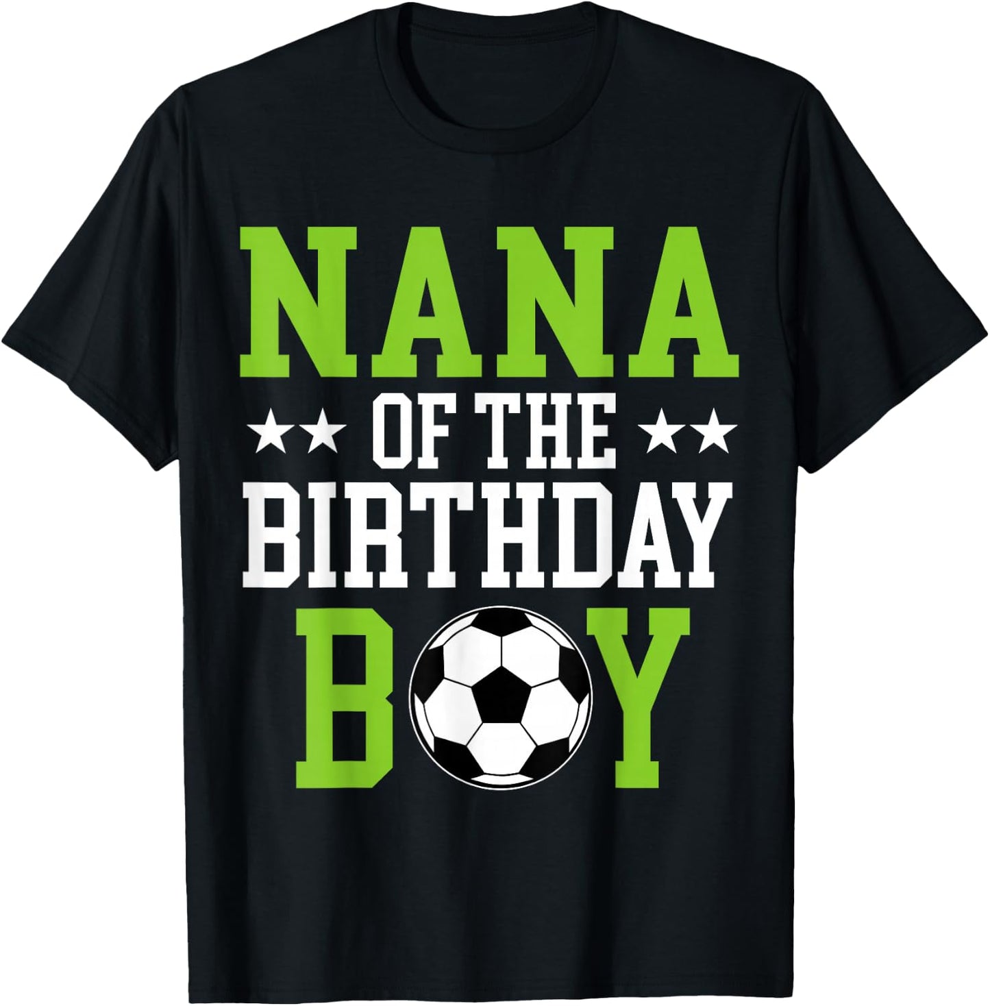 Nana of The Birthday Boy Soccer Player Matching Family Party T-Shirt - T-Shirt | Black