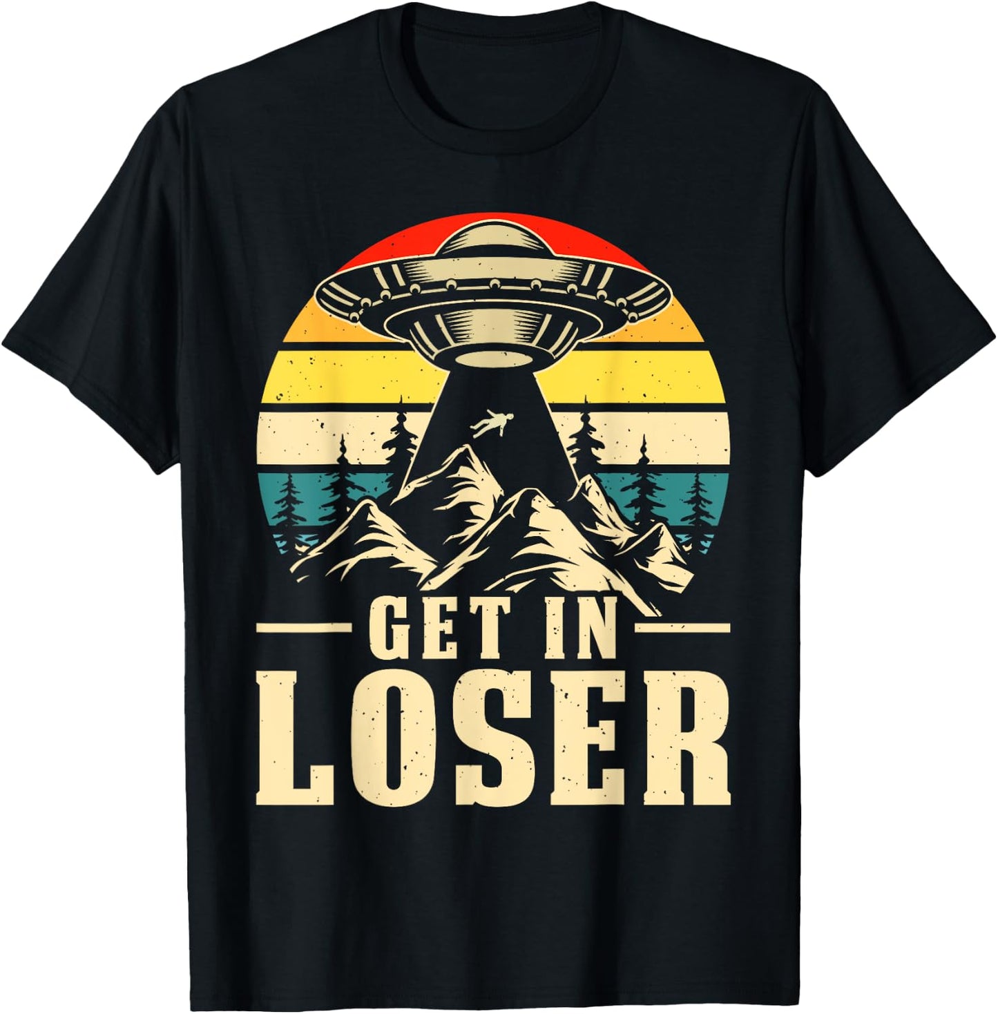 Get In Loser - Ufo Alien T-Shirt - T-Shirt | Black