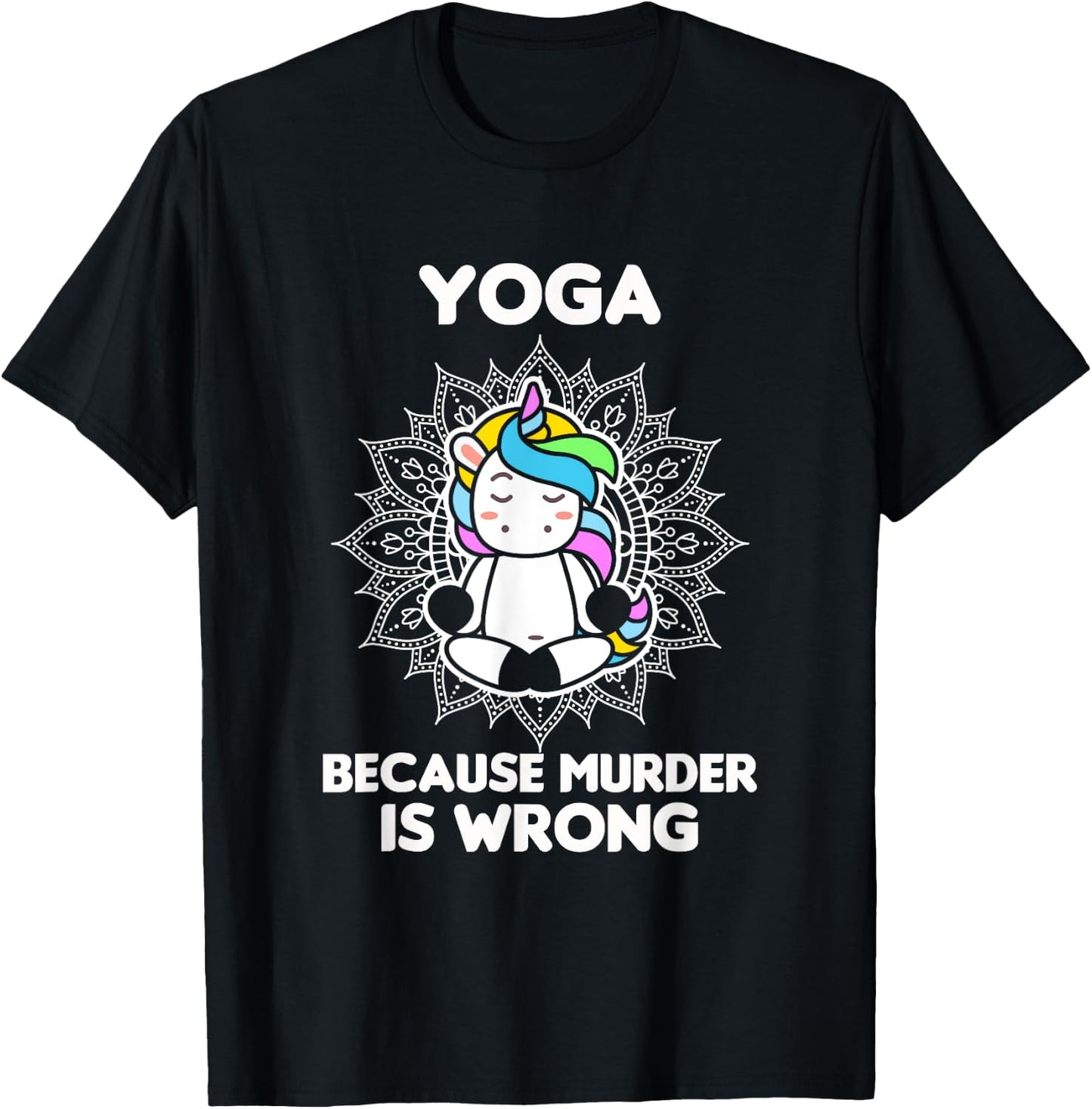 Yoga Because Murder Is Wrong - Yoga Lover - Yoga T-Shirt - T-Shirt | Black