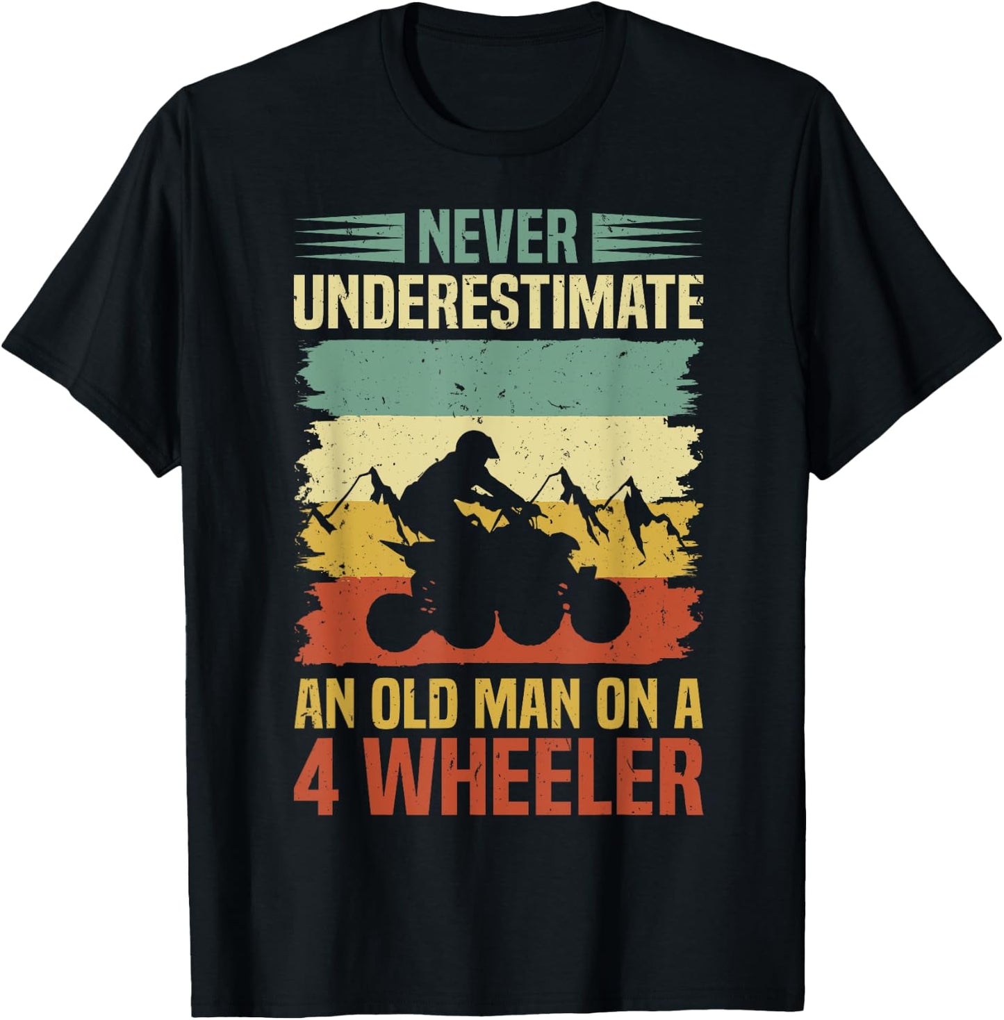 Funny Never Underestimate An Old Man On A 4 Wheeler ATV T-Shirt - T-Shirt | Black