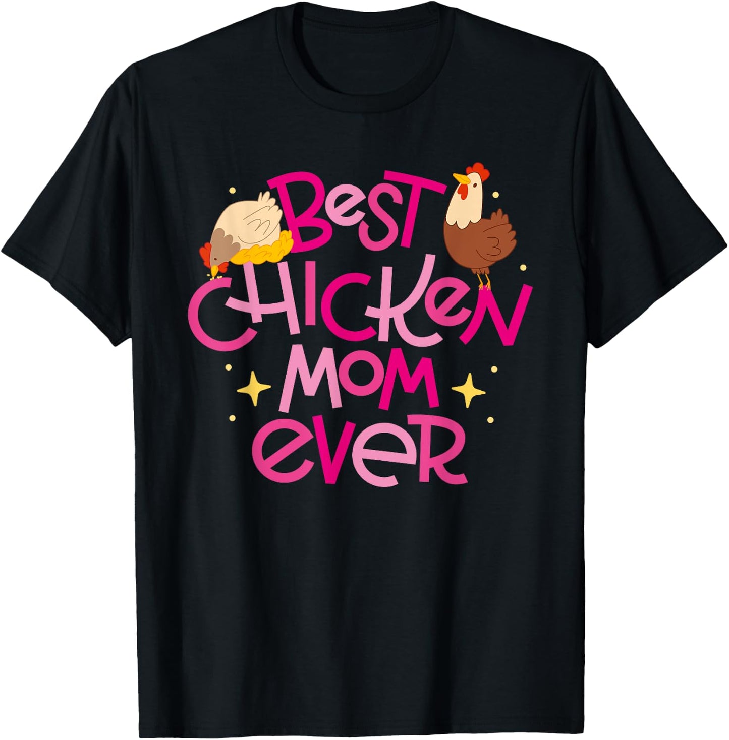 Best Chicken Mom Ever T-Shirt - T-Shirt | Black