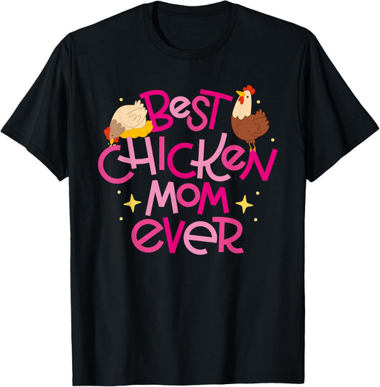 Best Chicken Mom Ever T-Shirt - T-Shirt | Black
