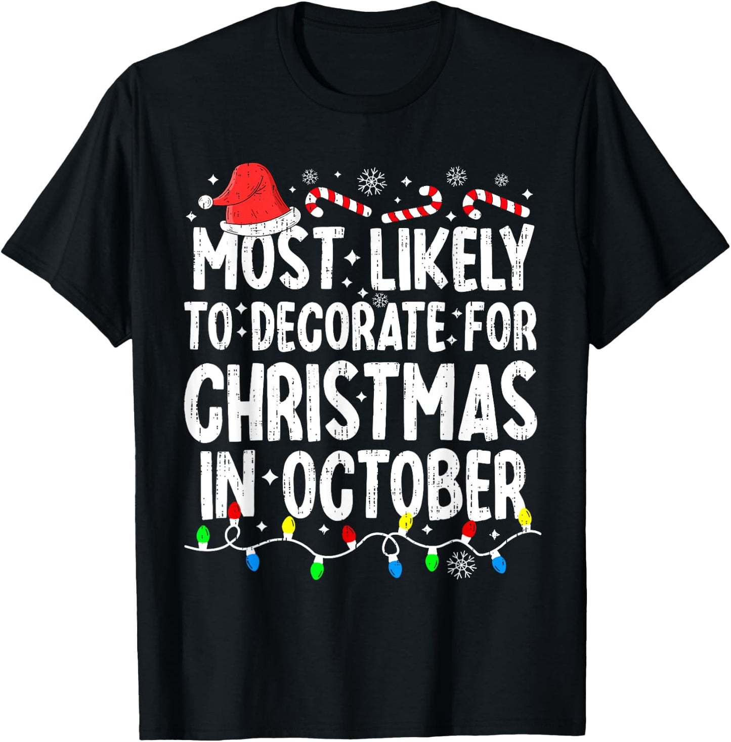 Most Likely To Decorate For Christmas In October Family Xmas T-Shirt - T-Shirt | Black
