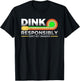 Dink Responsibly Don't Get Smashed Funny Pickleball Vintage T-Shirt - T-Shirt | Black