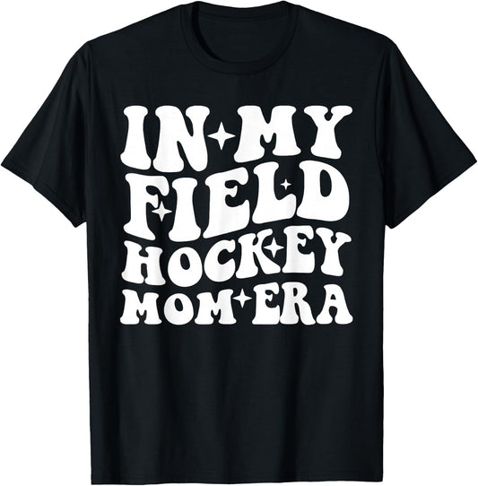 In My Field Hockey Mom Era Field Hockey Mama Mother's Day T-Shirt - T-Shirt | Black