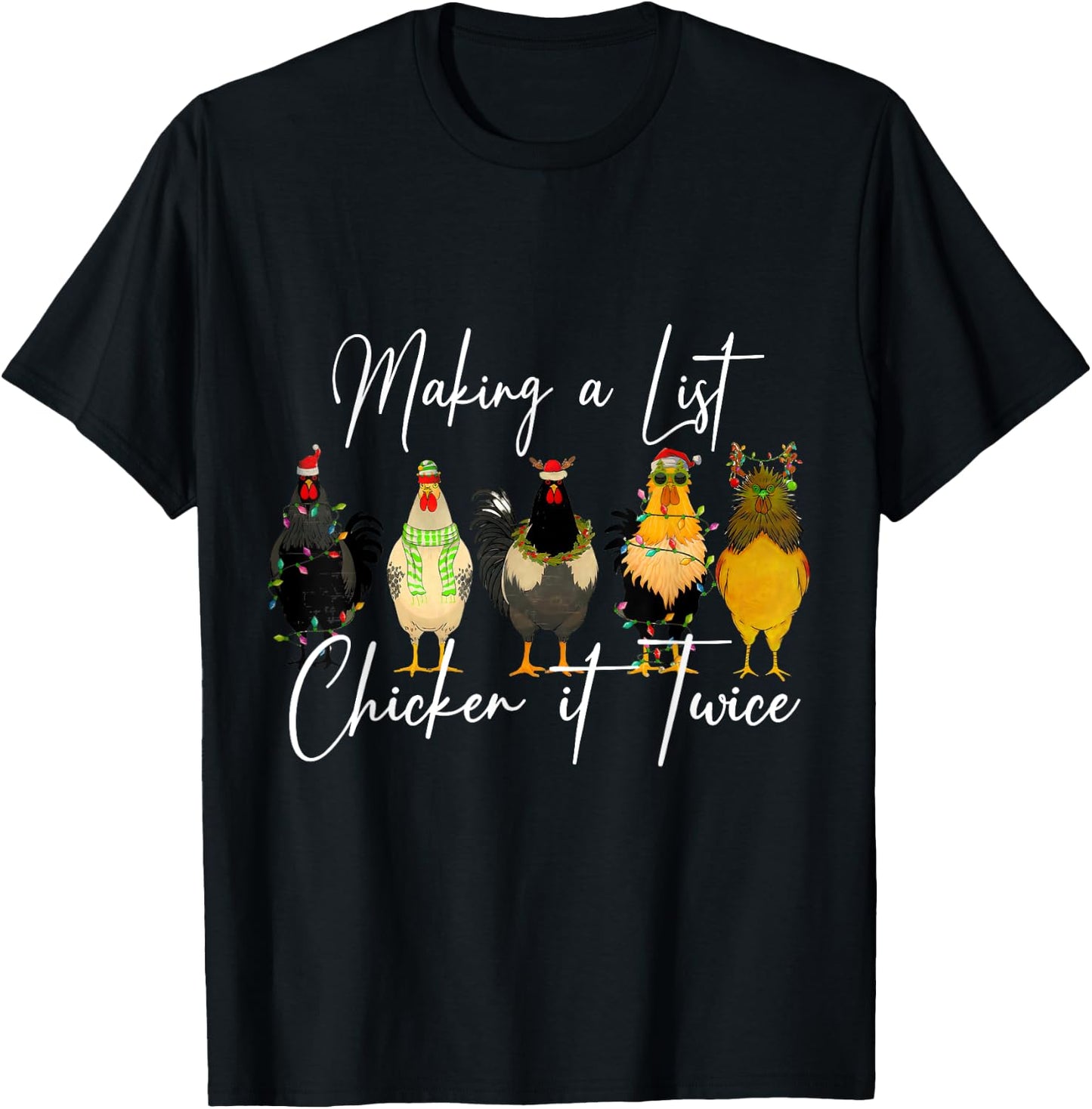 Making A List Chicken It Twice Christmas T-Shirt - T-Shirt | Black