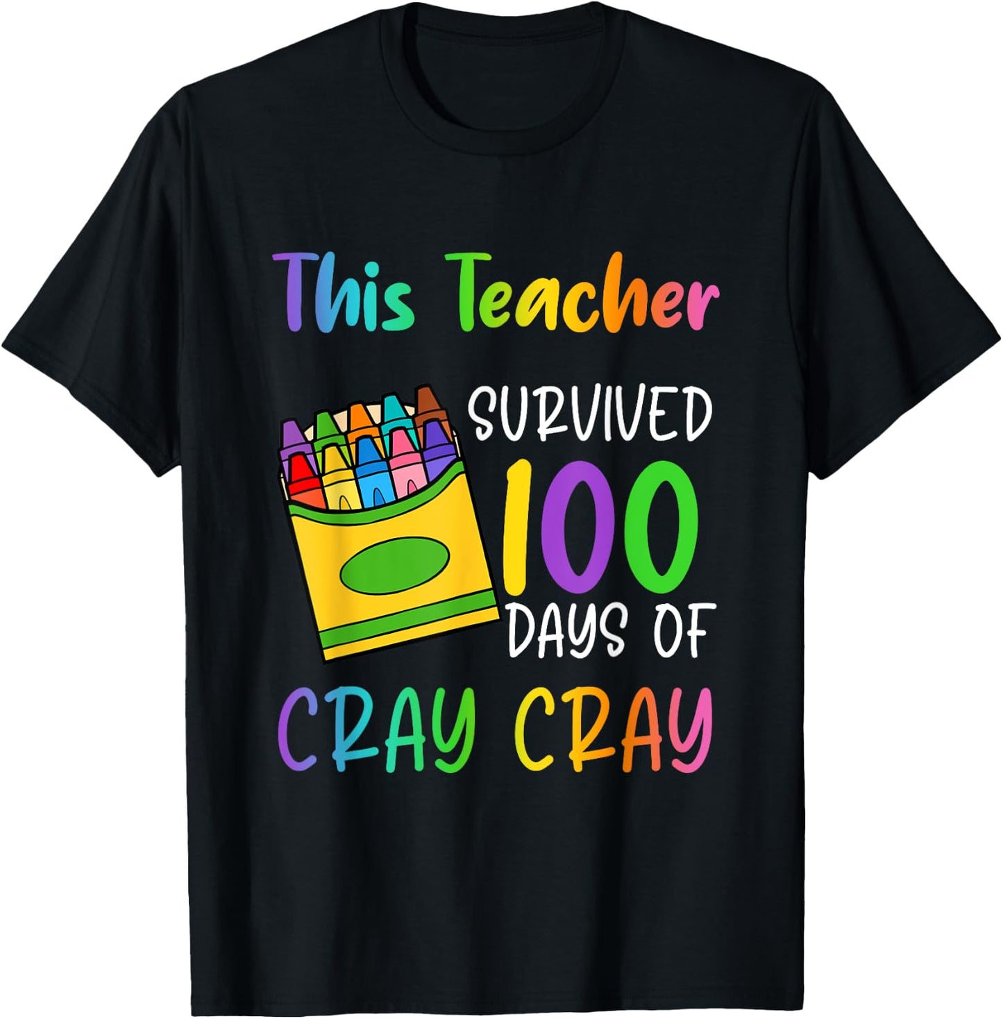 This Teacher Survived 100 Days Of Cray Cray Apparel T-Shirt - T-Shirt | Black
