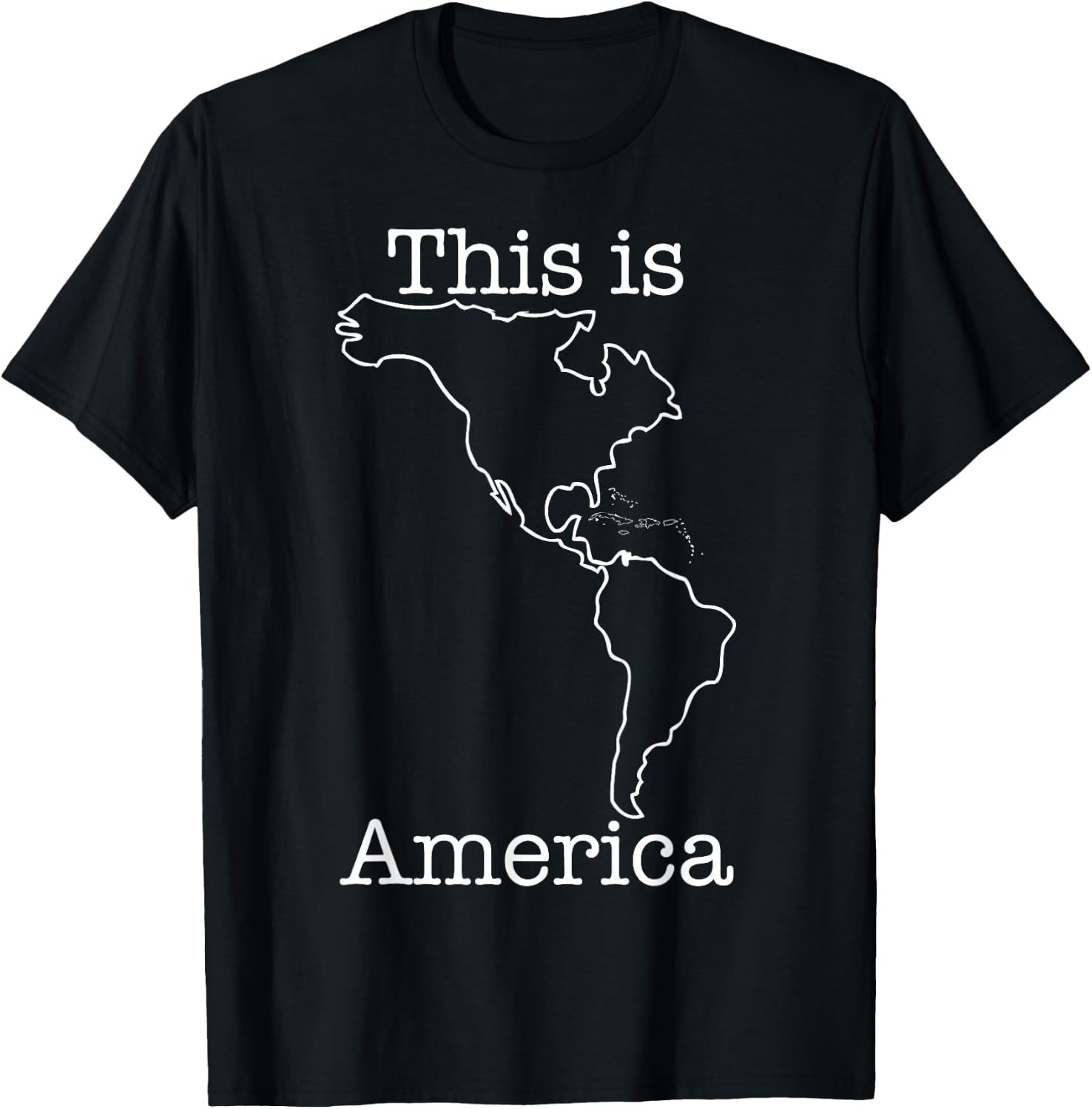 This Is America: An Entire Continent T-Shirt - T-Shirt | Black