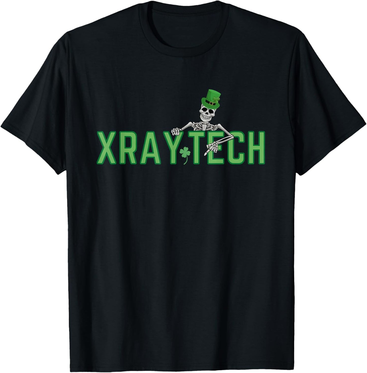 Skeleton XRay -Tech Radiology Technician St Patrick's Day T-Shirt - T-Shirt | Black