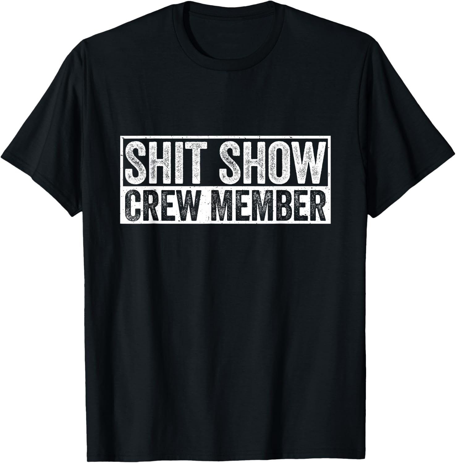 Funny S.h.i.t Show Crew Member Hilarious For Adults T-Shirt - T-Shirt | Black