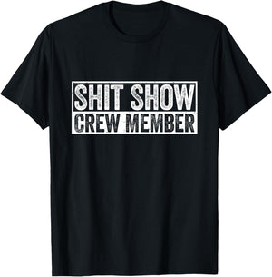 Funny S.h.i.t Show Crew Member Hilarious For Adults T-Shirt - T-Shirt | Black