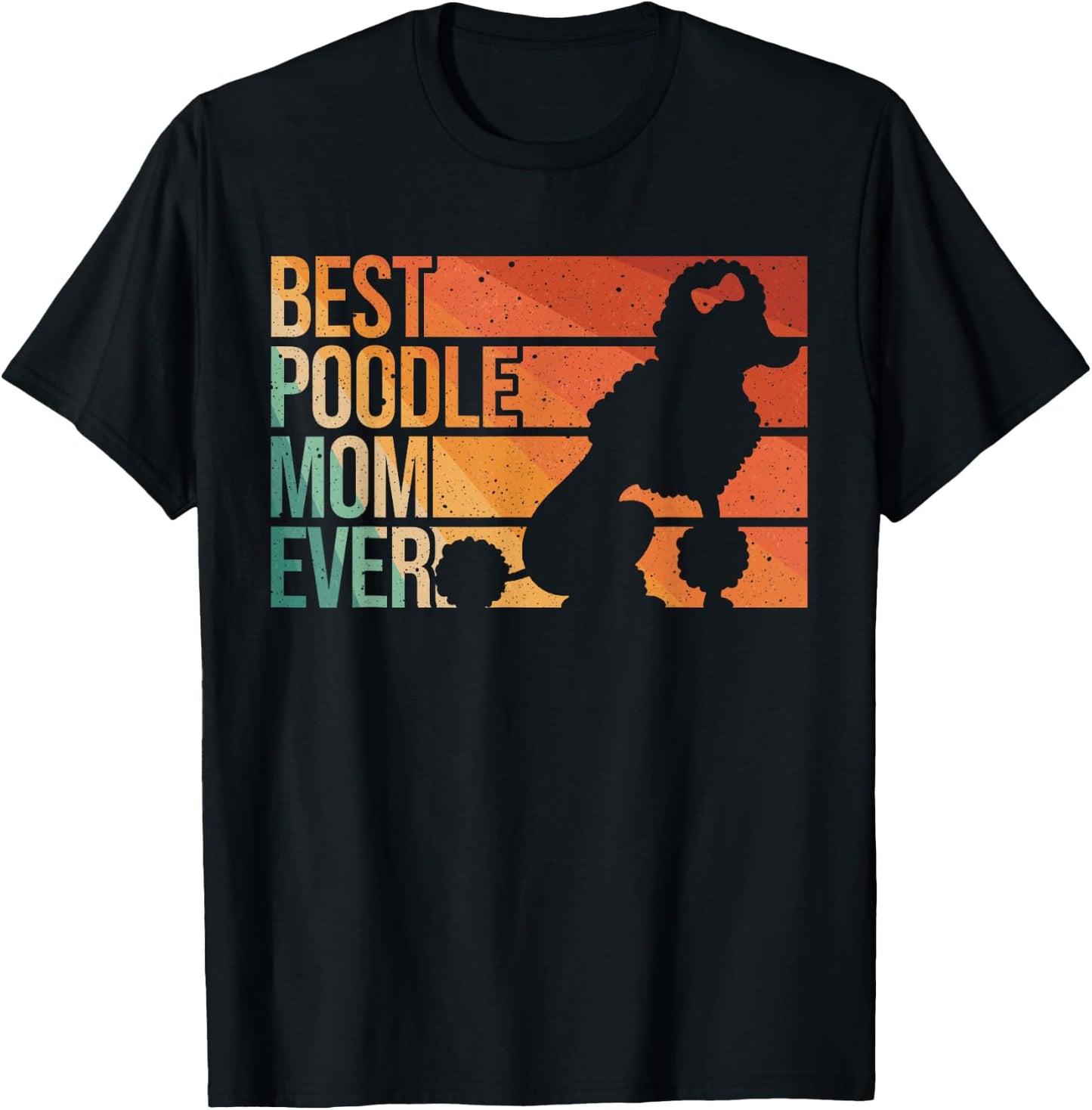 Best Poodle Mom Design Women Mothers Pet Dog Poodle Lover T-Shirt - T-Shirt | Black